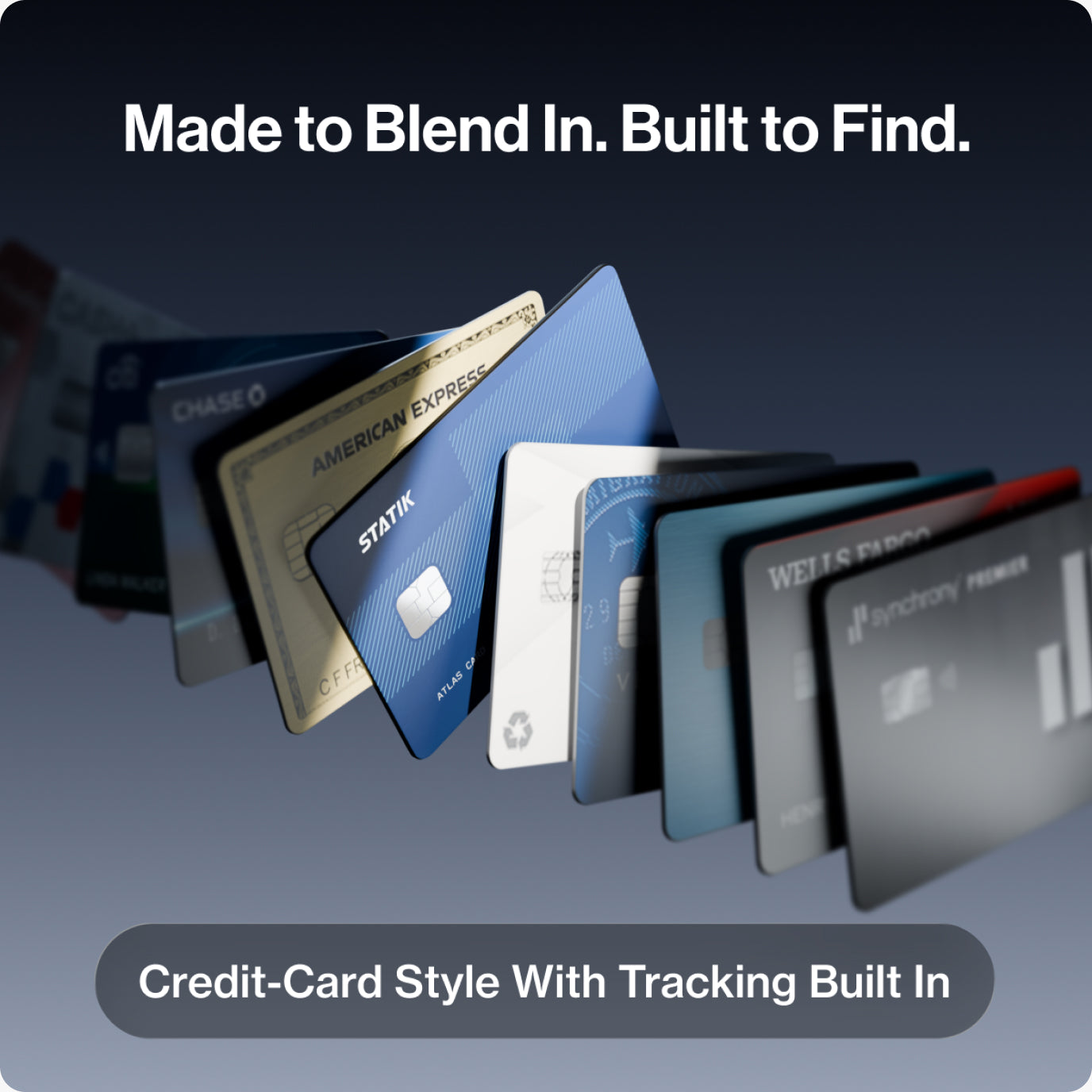 Made to blend in. Built to find.