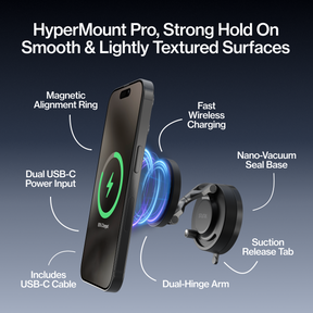 HyperMount Pro | 15W Wireless Charging Nano-Vacuum Mount