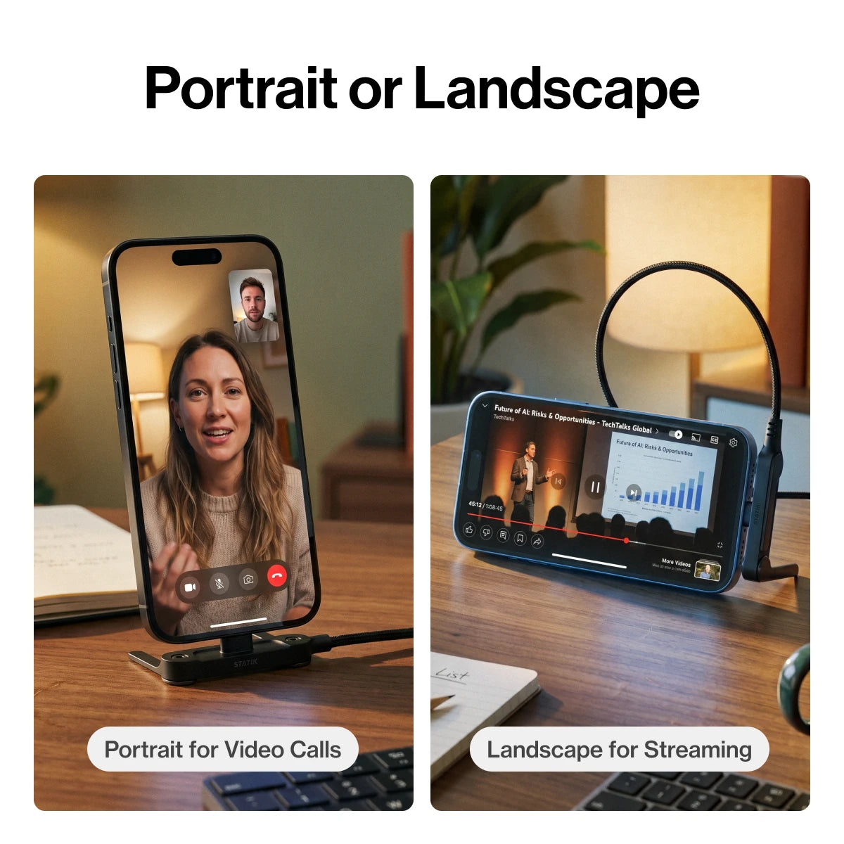 PowerStand holding a phone in portrait for video calls or landscape for streaming